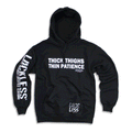 Thick Thighs Thin Patience Hoodie
